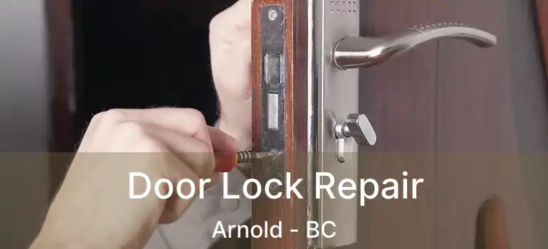  Door Lock Repair Arnold - BC