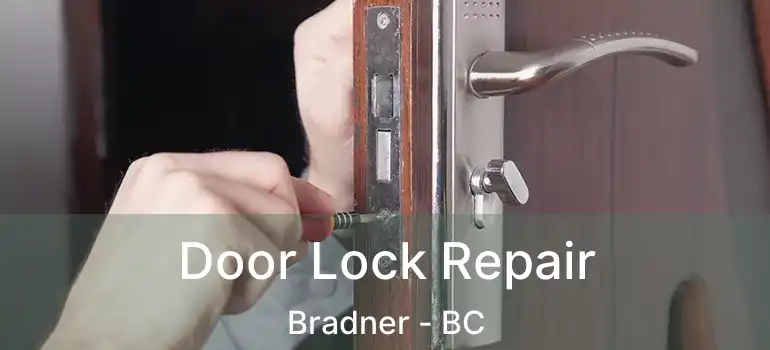  Door Lock Repair Bradner - BC