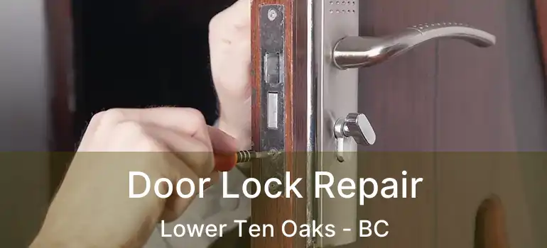  Door Lock Repair Lower Ten Oaks - BC
