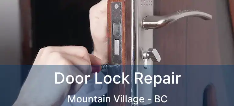  Door Lock Repair Mountain Village - BC