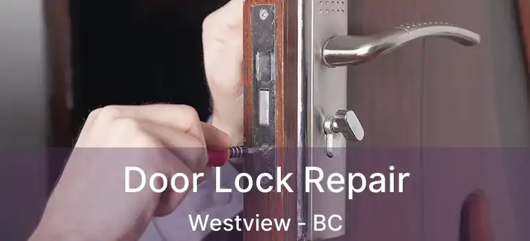  Door Lock Repair Westview - BC