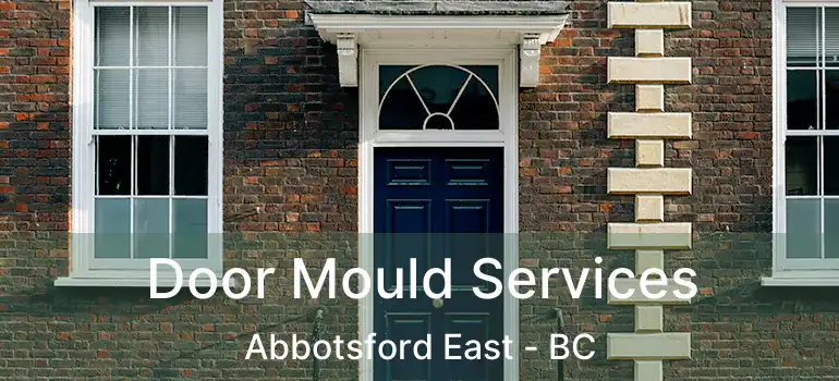  Door Mould Services Abbotsford East - BC