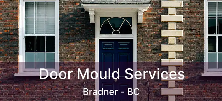  Door Mould Services Bradner - BC