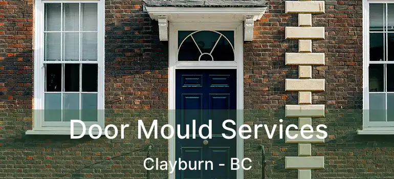  Door Mould Services Clayburn - BC