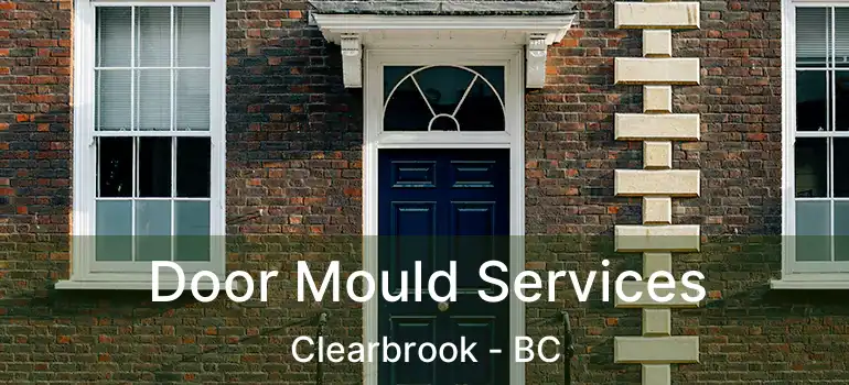 Door Mould Services Clearbrook - BC