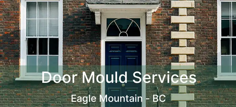  Door Mould Services Eagle Mountain - BC
