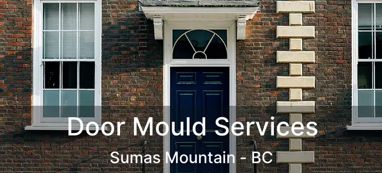 Door Mould Services Sumas Mountain - BC