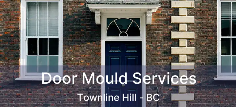  Door Mould Services Townline Hill - BC