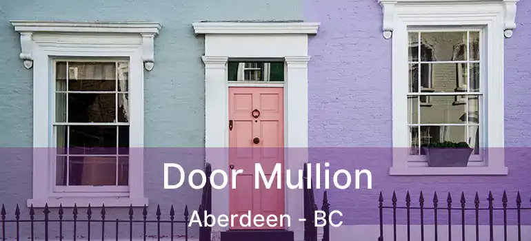  Door Mullion Aberdeen - BC