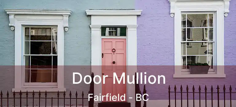  Door Mullion Fairfield - BC