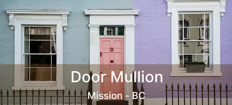  Door Mullion Mission - BC