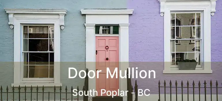  Door Mullion South Poplar - BC