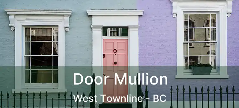  Door Mullion West Townline - BC