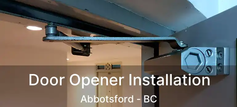  Door Opener Installation Abbotsford - BC