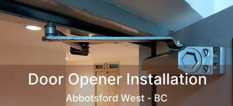  Door Opener Installation Abbotsford West - BC