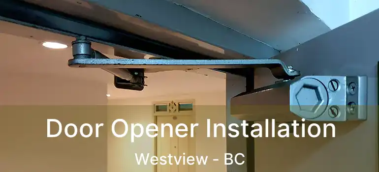  Door Opener Installation Westview - BC