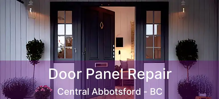  Door Panel Repair Central Abbotsford - BC
