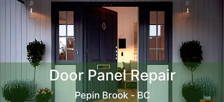  Door Panel Repair Pepin Brook - BC