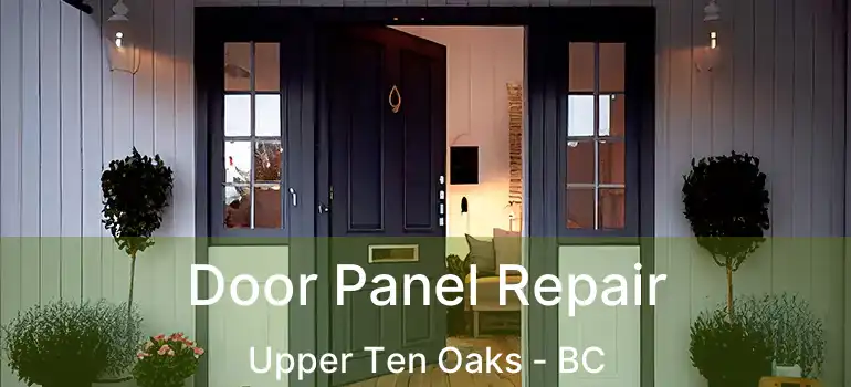  Door Panel Repair Upper Ten Oaks - BC