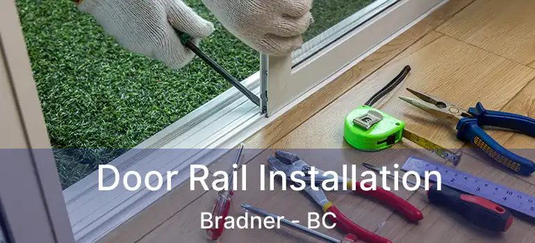  Door Rail Installation Bradner - BC