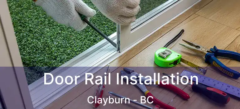 Door Rail Installation Clayburn - BC