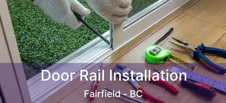  Door Rail Installation Fairfield - BC