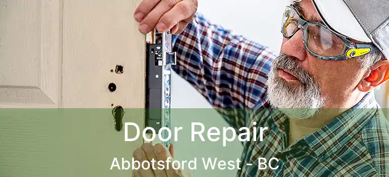  Door Repair Abbotsford West - BC