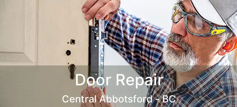  Door Repair Central Abbotsford - BC