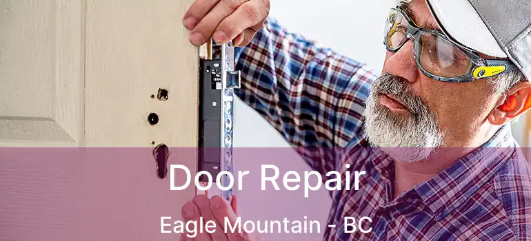  Door Repair Eagle Mountain - BC