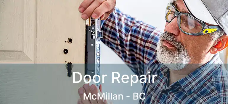  Door Repair McMillan - BC