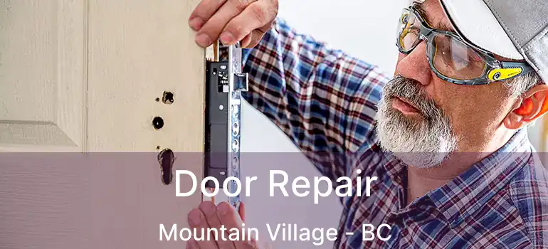  Door Repair Mountain Village - BC