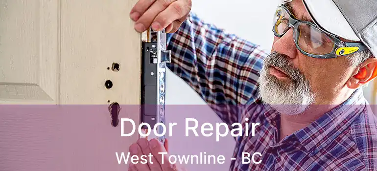  Door Repair West Townline - BC