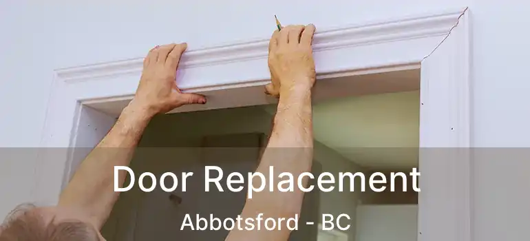  Door Replacement Abbotsford - BC
