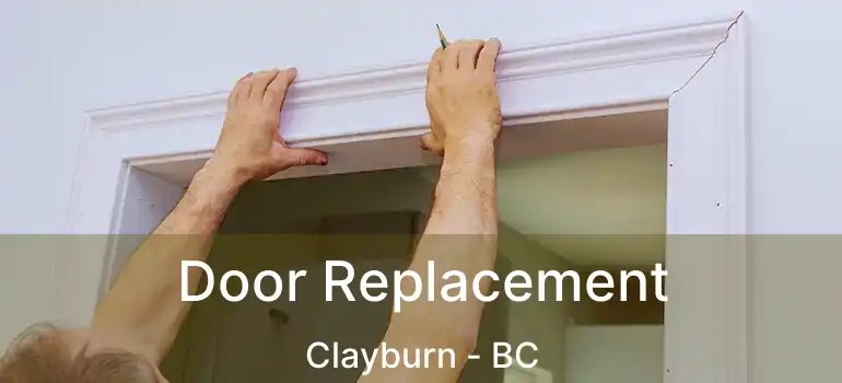  Door Replacement Clayburn - BC