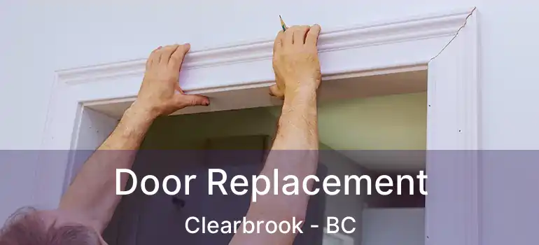  Door Replacement Clearbrook - BC