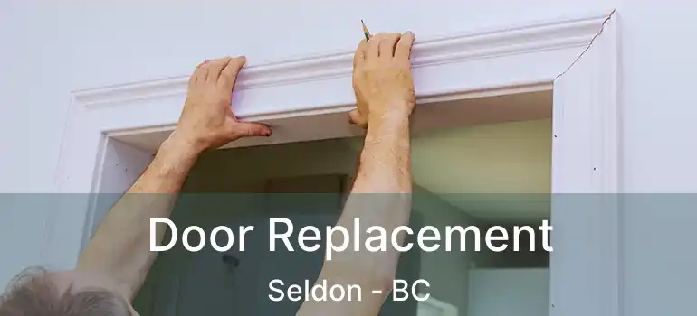  Door Replacement Seldon - BC