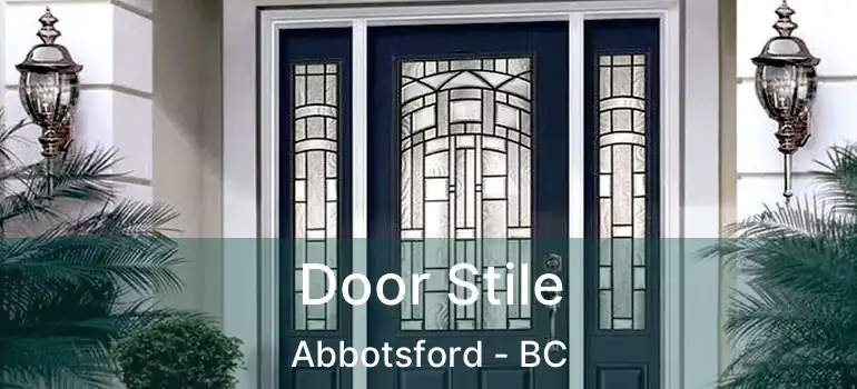  Door Stile Abbotsford - BC