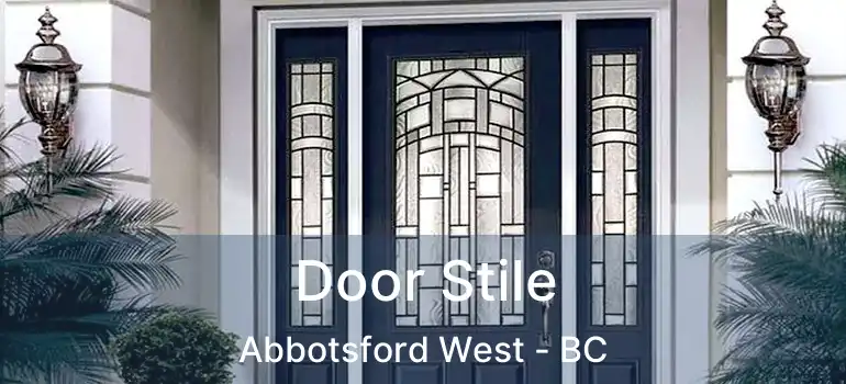  Door Stile Abbotsford West - BC