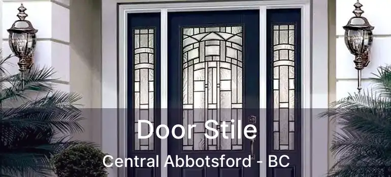  Door Stile Central Abbotsford - BC