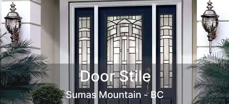  Door Stile Sumas Mountain - BC