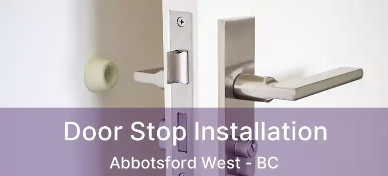  Door Stop Installation Abbotsford West - BC