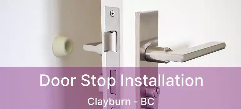  Door Stop Installation Clayburn - BC