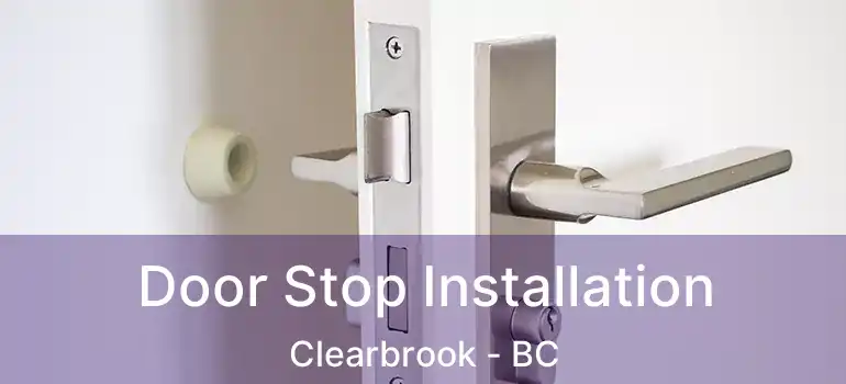  Door Stop Installation Clearbrook - BC