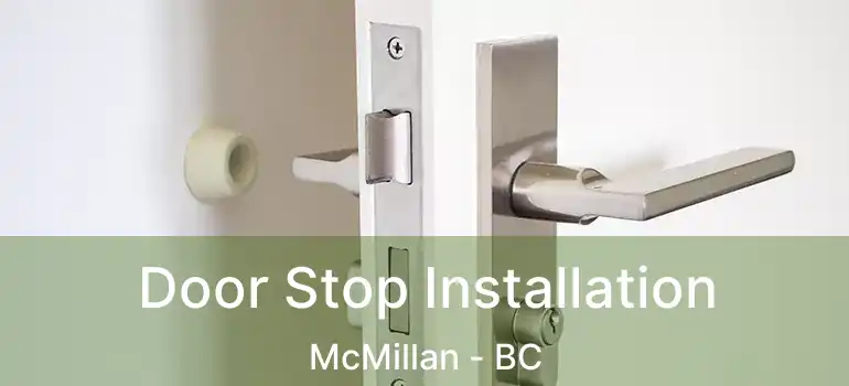  Door Stop Installation McMillan - BC