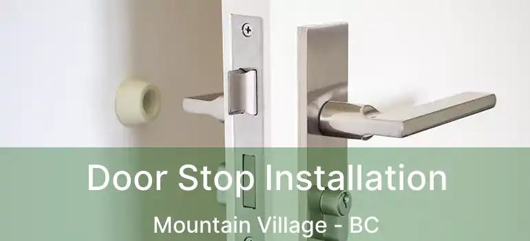  Door Stop Installation Mountain Village - BC