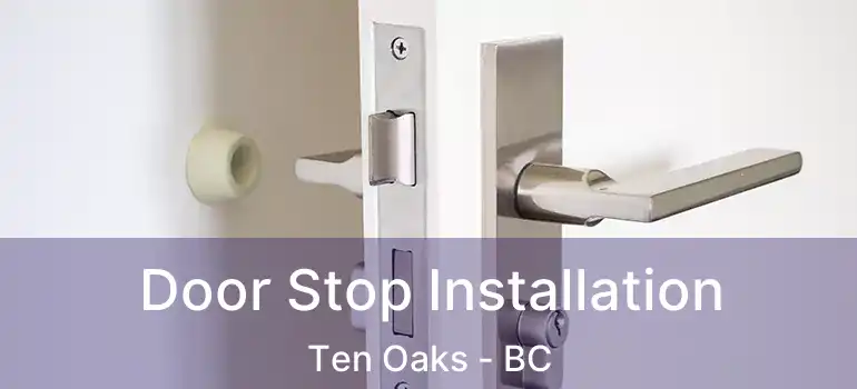  Door Stop Installation Ten Oaks - BC