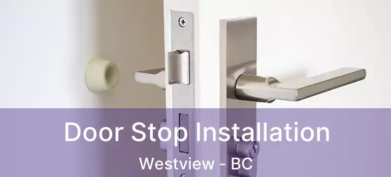  Door Stop Installation Westview - BC