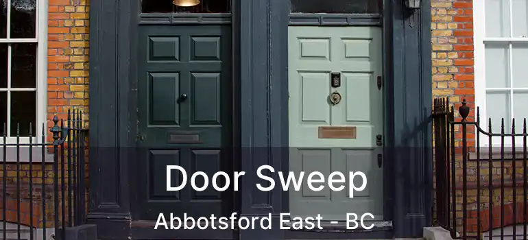  Door Sweep Abbotsford East - BC