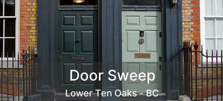  Door Sweep Lower Ten Oaks - BC