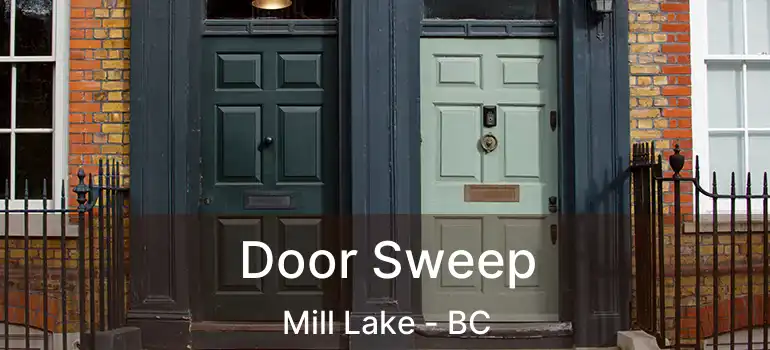  Door Sweep Mill Lake - BC
